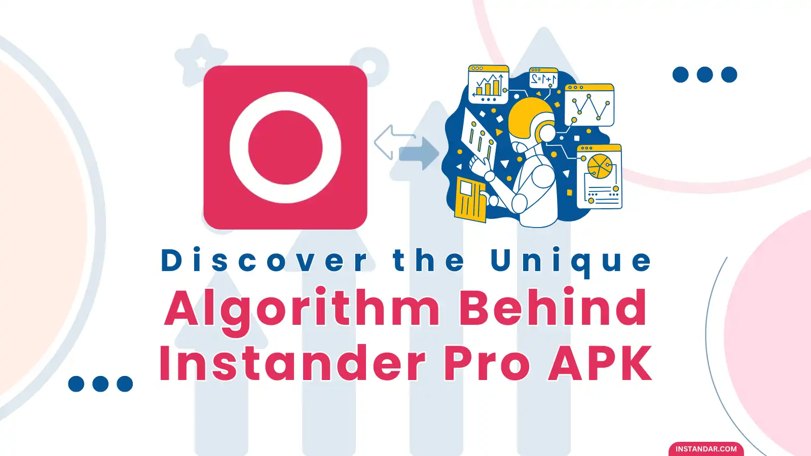 Algorithm Behind Instander Pro APK