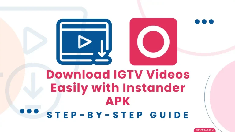 Download IGTV Videos with Instander APK